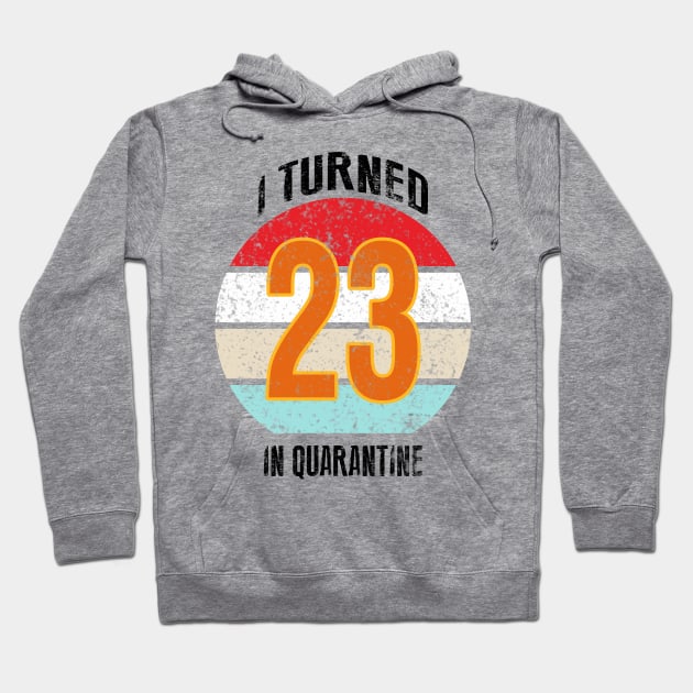 23rd birthday in quarantine Hoodie by GREEN GRAPE